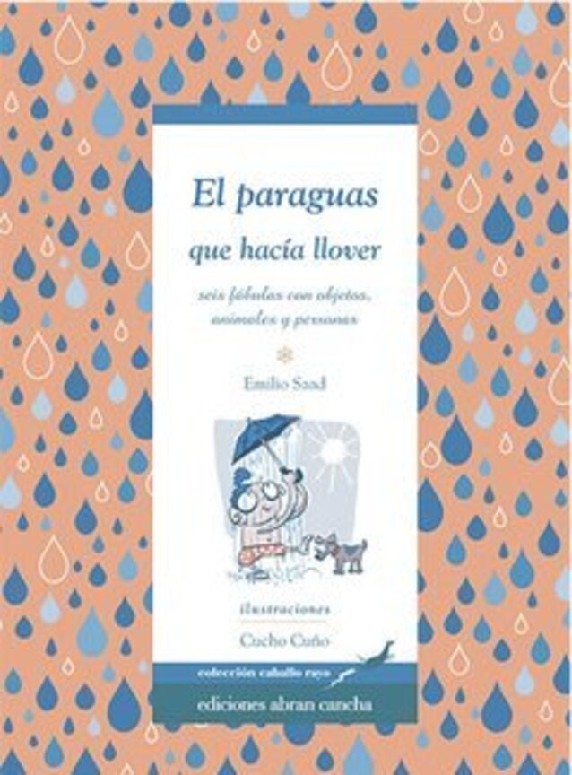 Imagen de El paraguas que hac&iacute;a llover: seis f&aacute;bulas de objetos, animales y personas