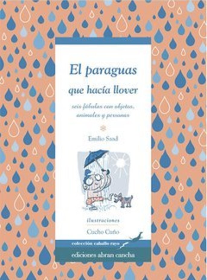 El paraguas que hacía llover: seis fábulas de objetos, animales y personas