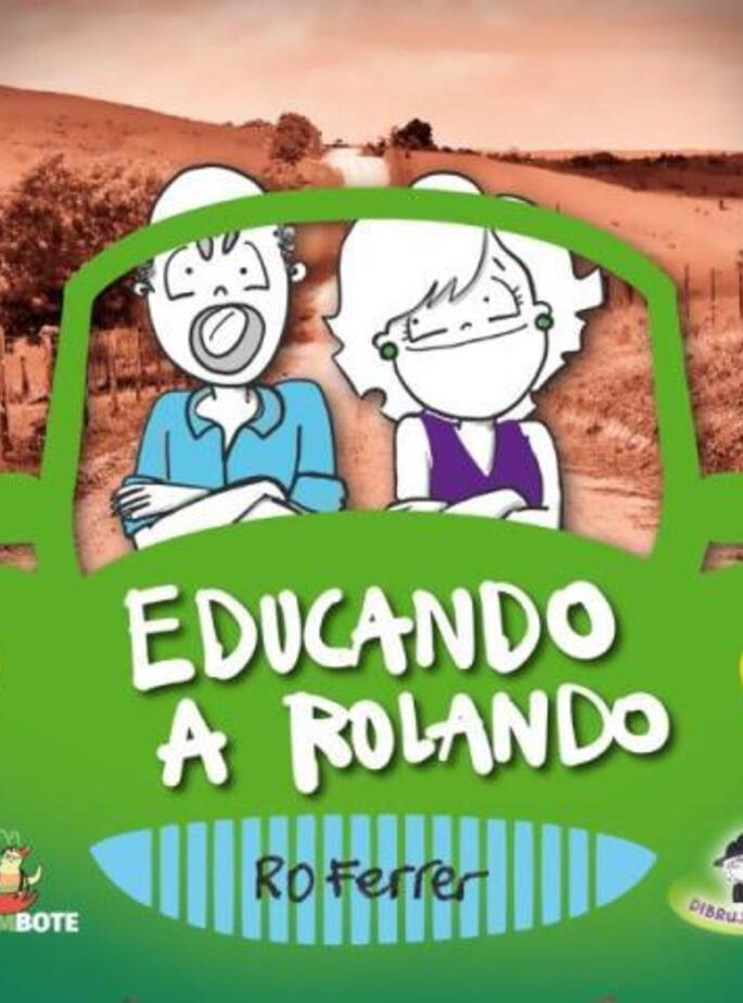 Educando A Rolando / Nuevas Masculinidades (De Ro Ferrer)