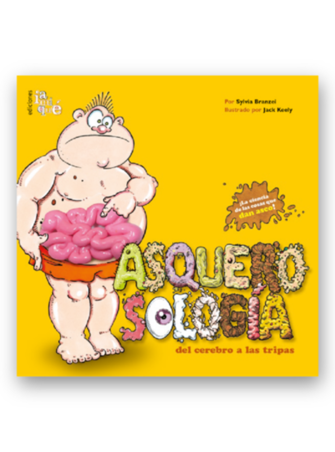 Asquerosología del cerebro a las tripas