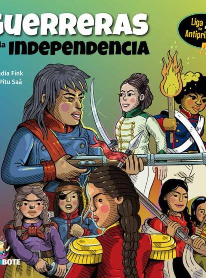 Liga De Antiprincesas 4 - Guerreras de la independencia
