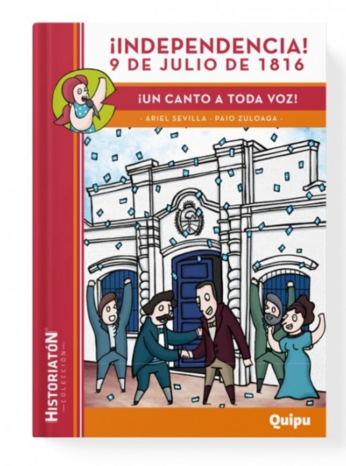 &iexcl;Independencia! 9 de julio de 1816 &iexcl;Un canto a toda voz!