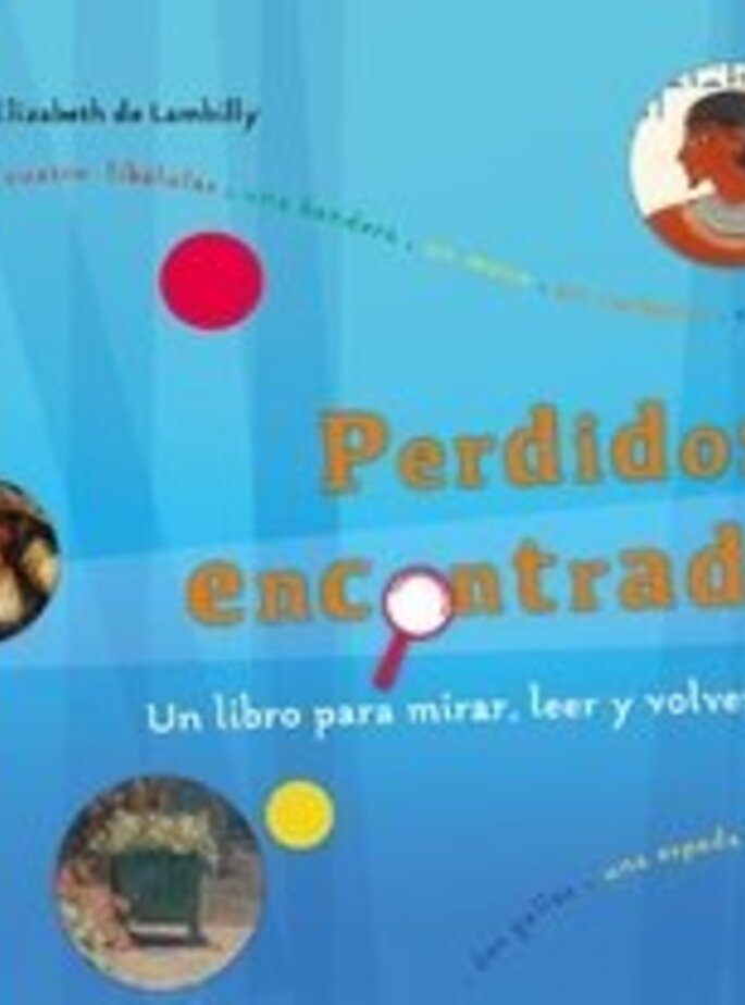 Perdidos y encontrados. Un libro para mirar, leer y volver a mirar