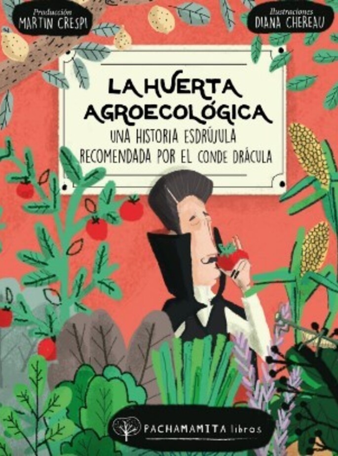 La huerta agroecológica, una historia esdrújula recomendada por el conde Drácula