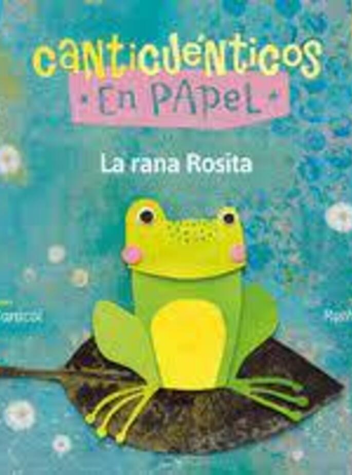 Canticu&eacute;nticos en papel - La rana rosita