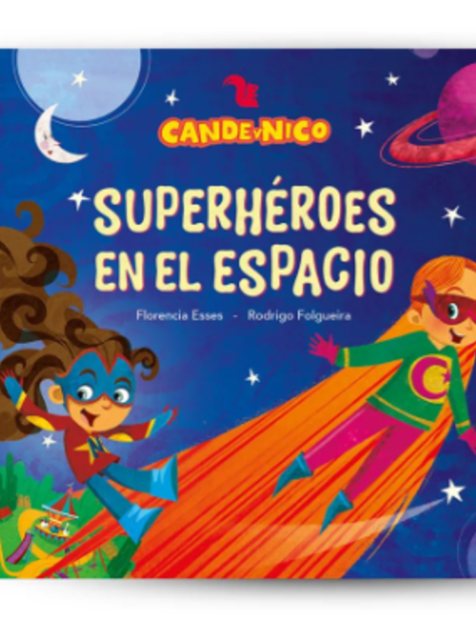 Cande y Nico. Superhéroes en el espacio