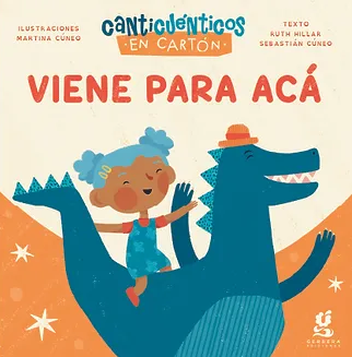 Canticuénticos en cartón - ¡Viene para acá!